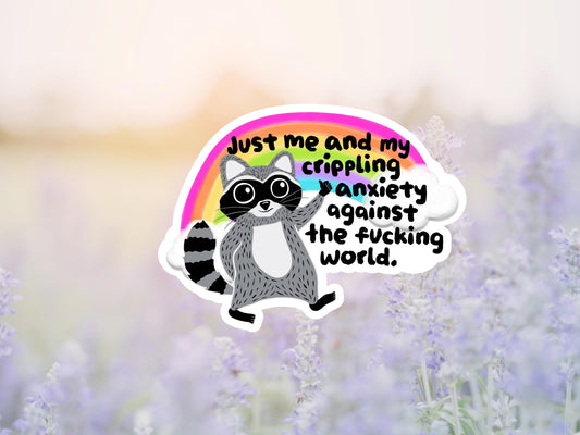 Just Me And My Crippling Anxiety Raccoon Sticker