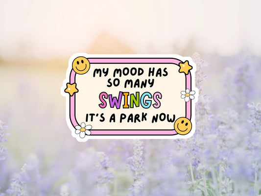 My Mood Has So Many Swings Sticker