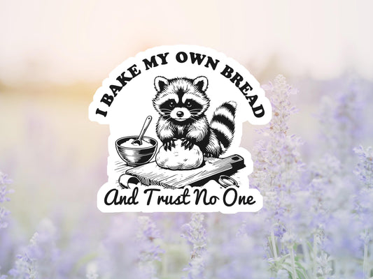 I bake My Own Bread Raccoon Sticker