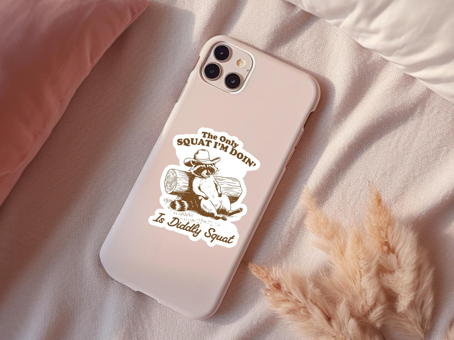 The Only Squat I'm Doin' Is Diddly Squat Sticker