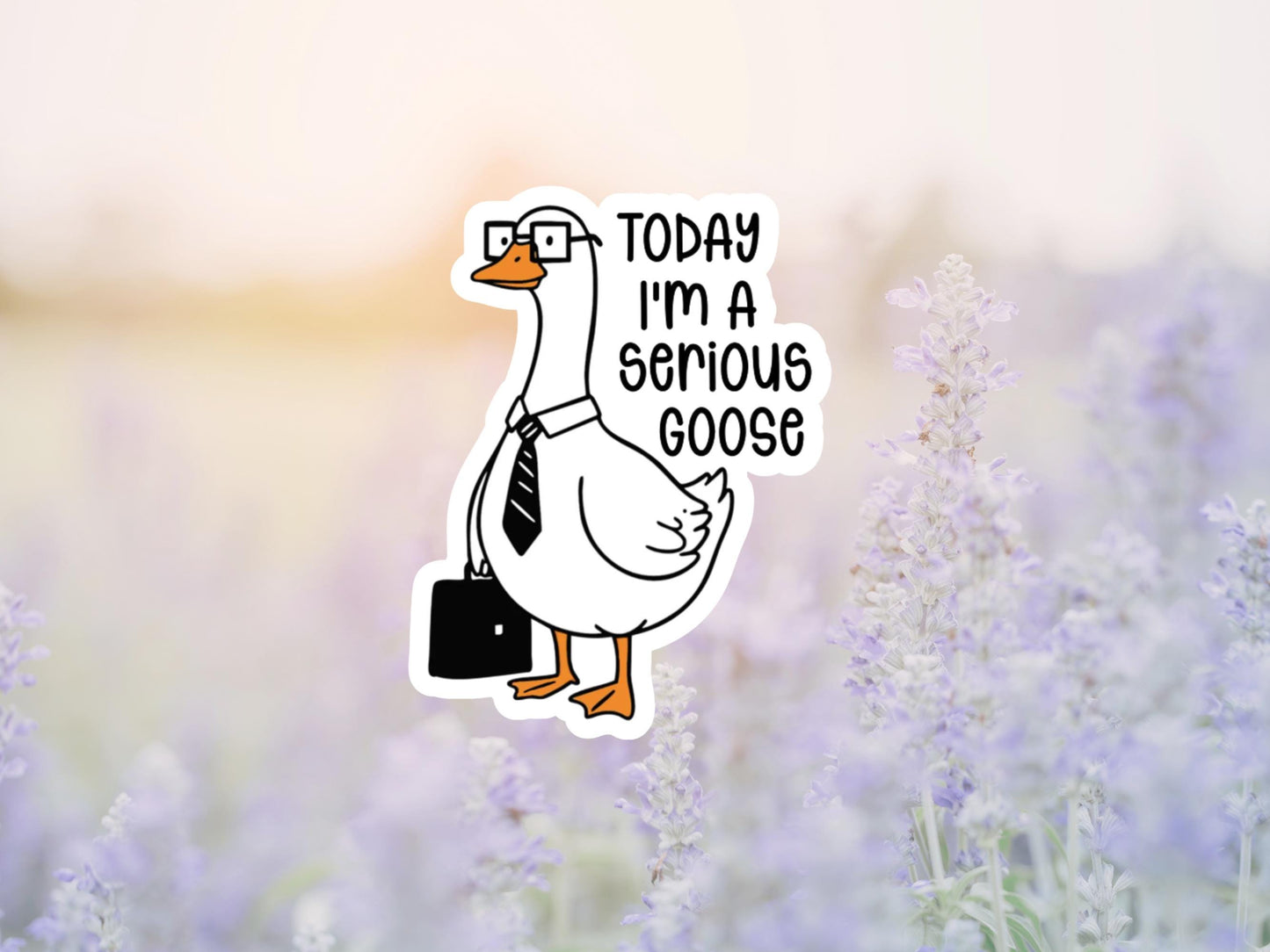 Today I'm A Serious Goose Sticker