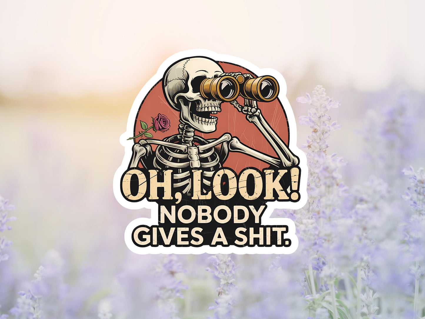 Oh Look, Nobody Gives A Shit Skeleton Sticker
