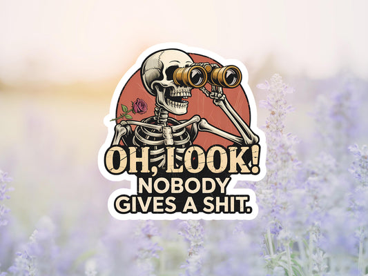 Oh Look, Nobody Gives A Shit Skeleton Sticker