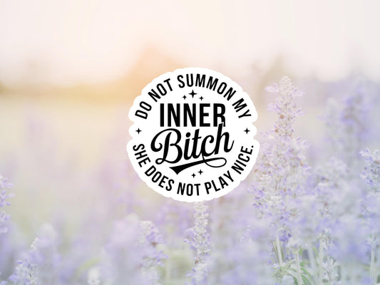Do Not Summon My Inner Bitch Sticker