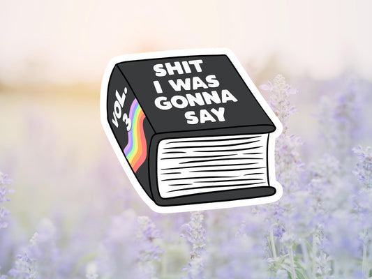 Shit I Was Gonna Say Black Book Sticker