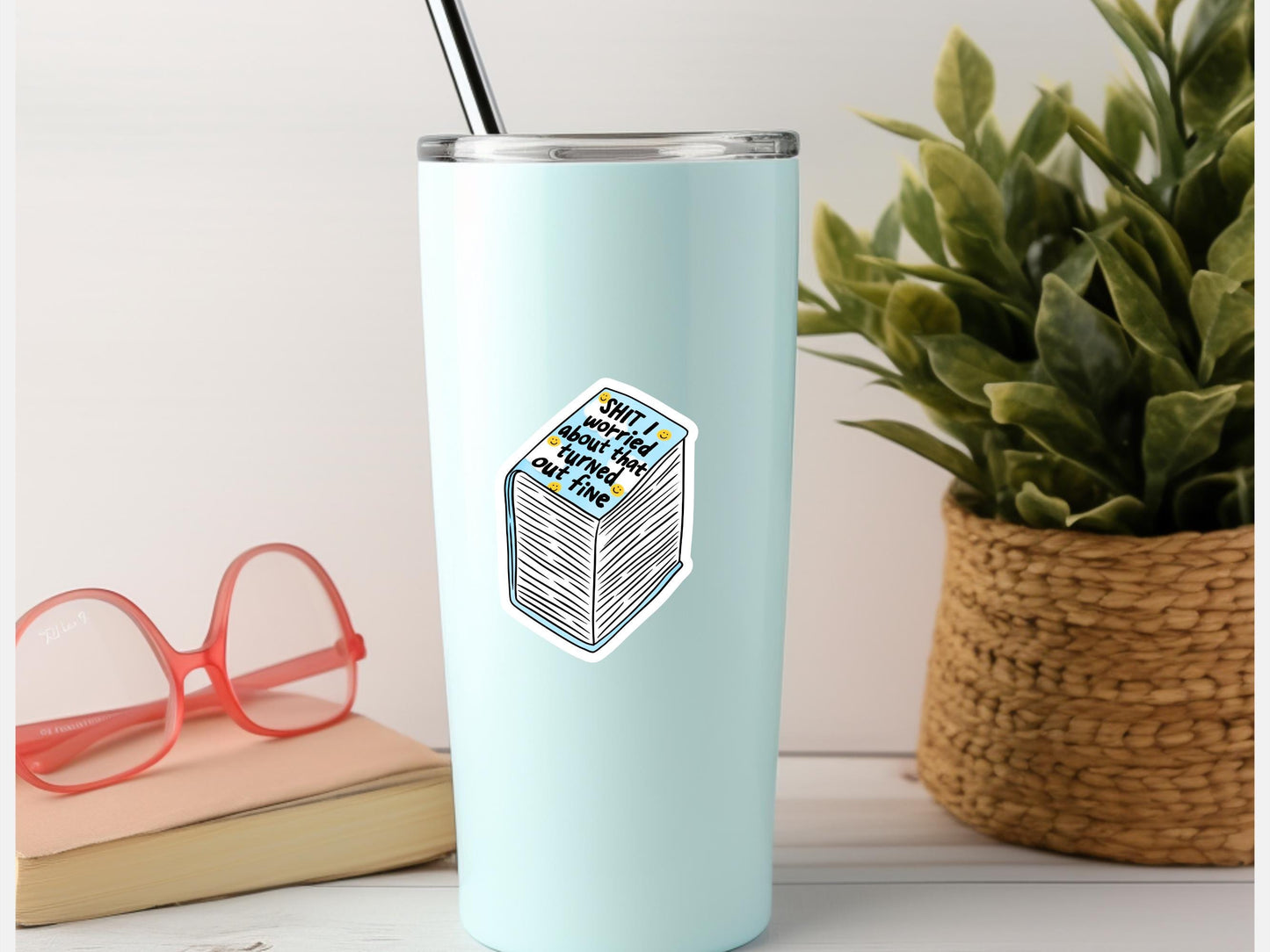 Shit I Worried About That Turned Out Fine Book Sticker
