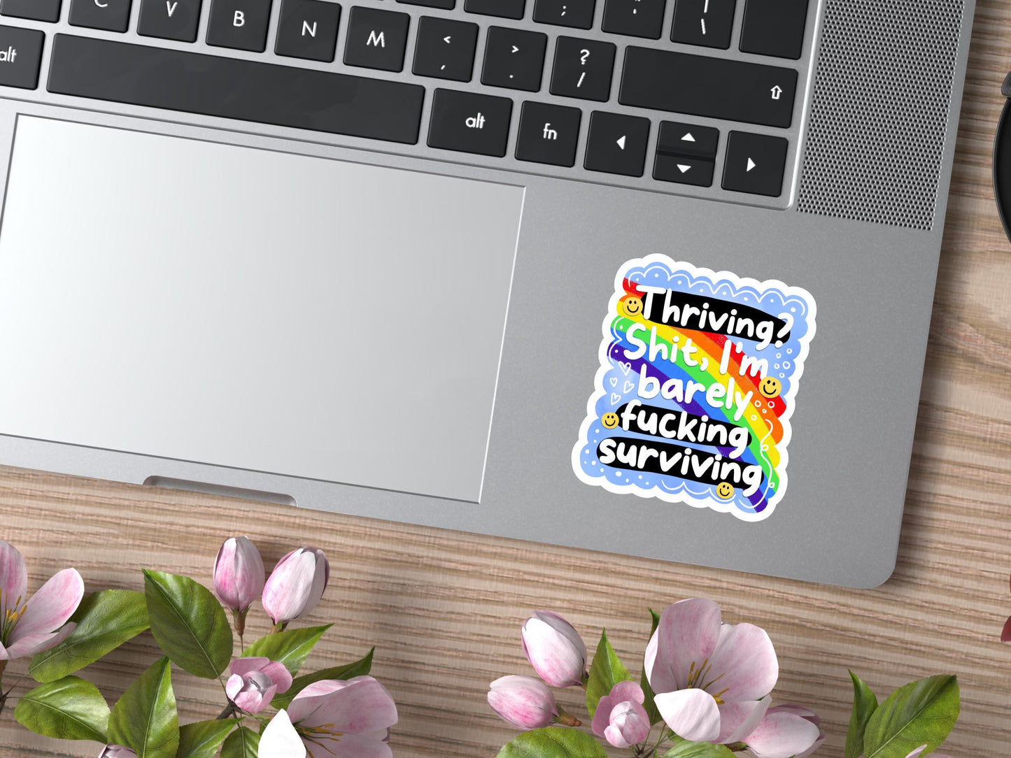 Thriving? Shit, I'm Barely Fucking Surviving Sticker