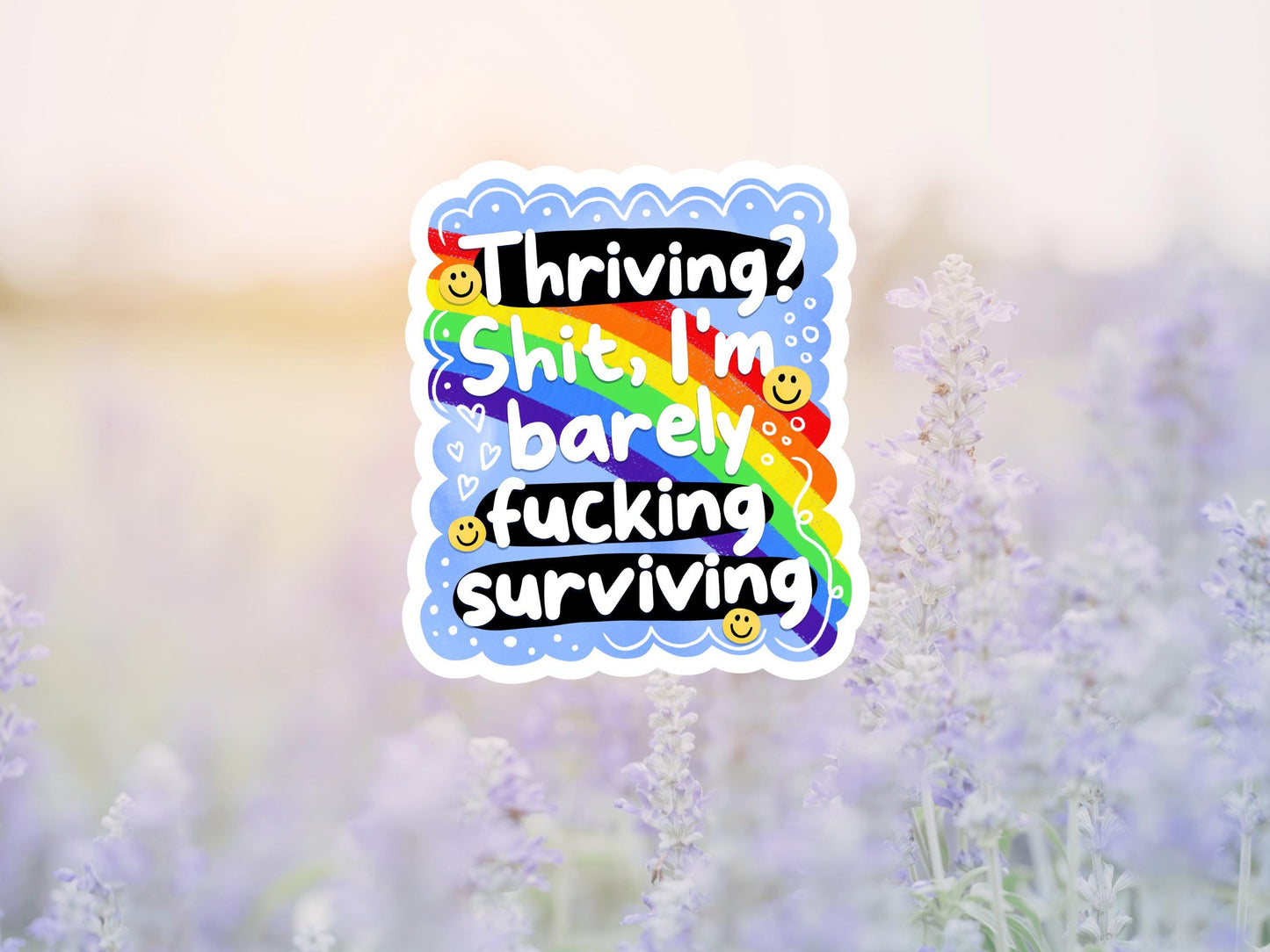 Thriving? Shit, I'm Barely Fucking Surviving Sticker
