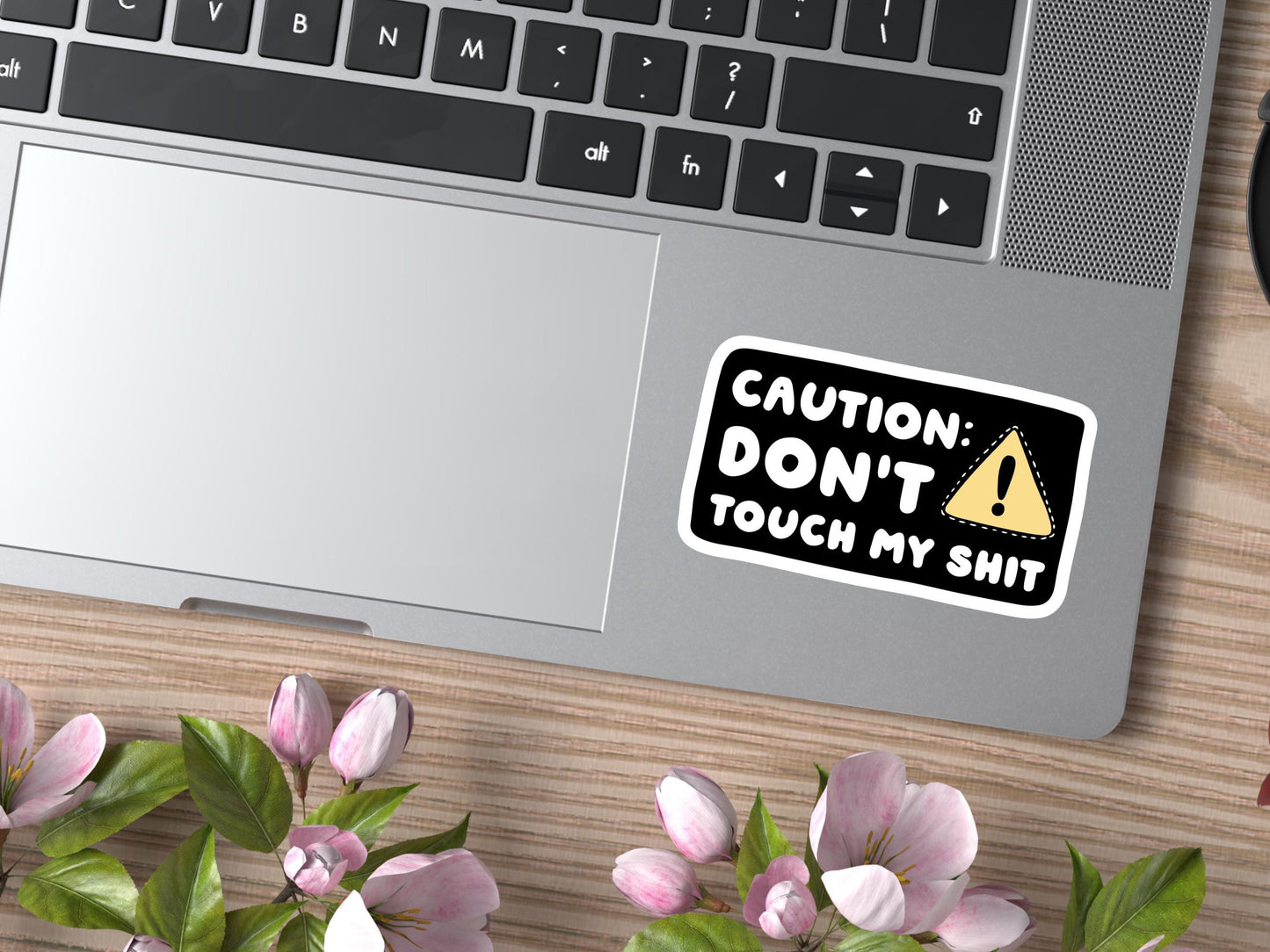 Caution Don't Touch My Shit Sticker