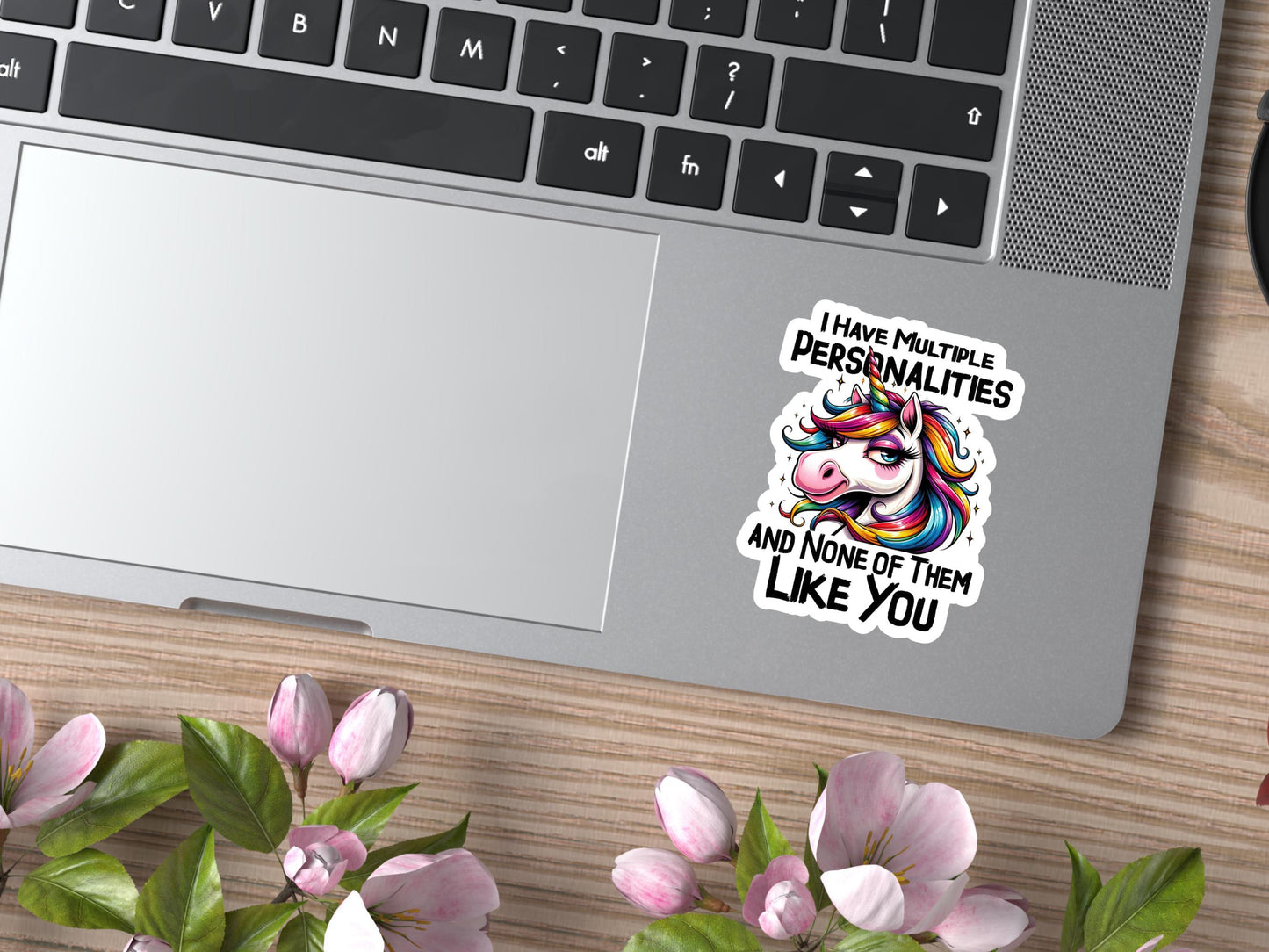 I Have Multiple Personalities And None Of Them Like You Unicorn Sticker