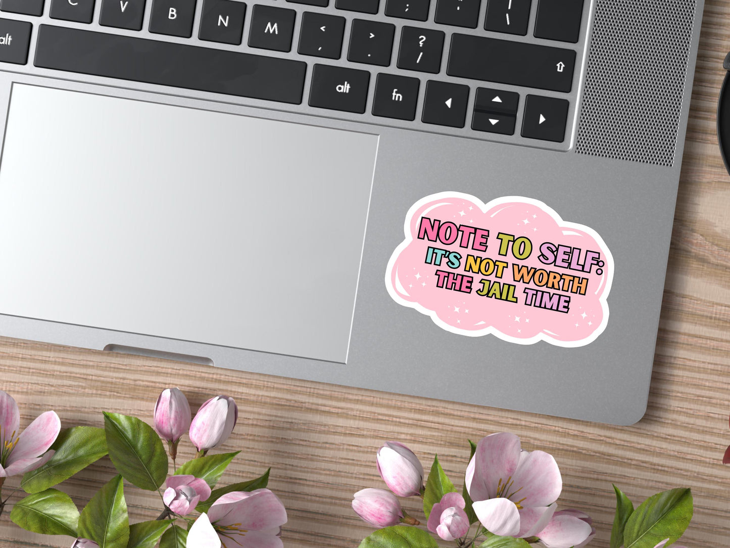 Note To Self, It's Not Worth The Jail Time Sticker