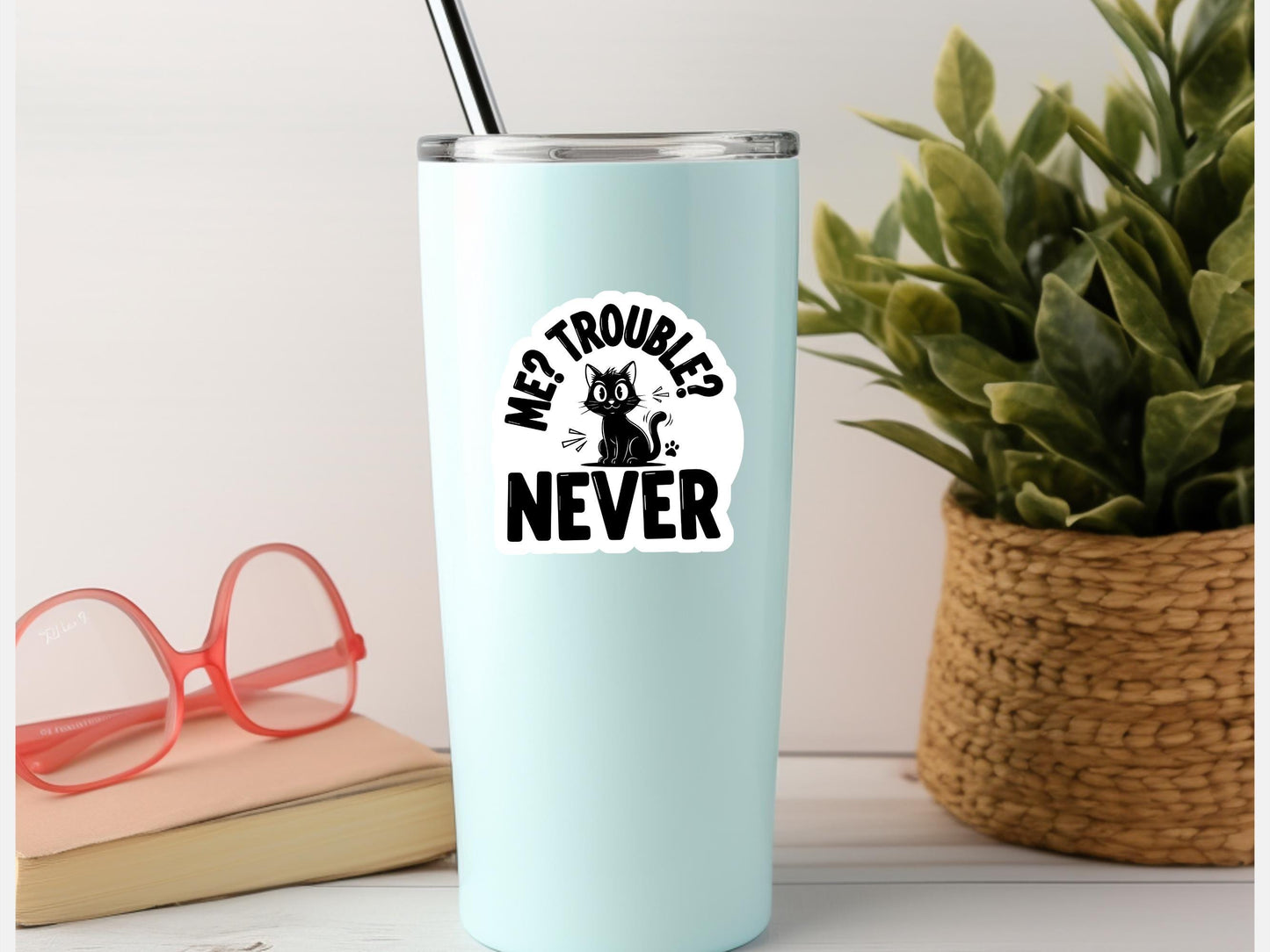 Me? Trouble, Never Cat Sticker