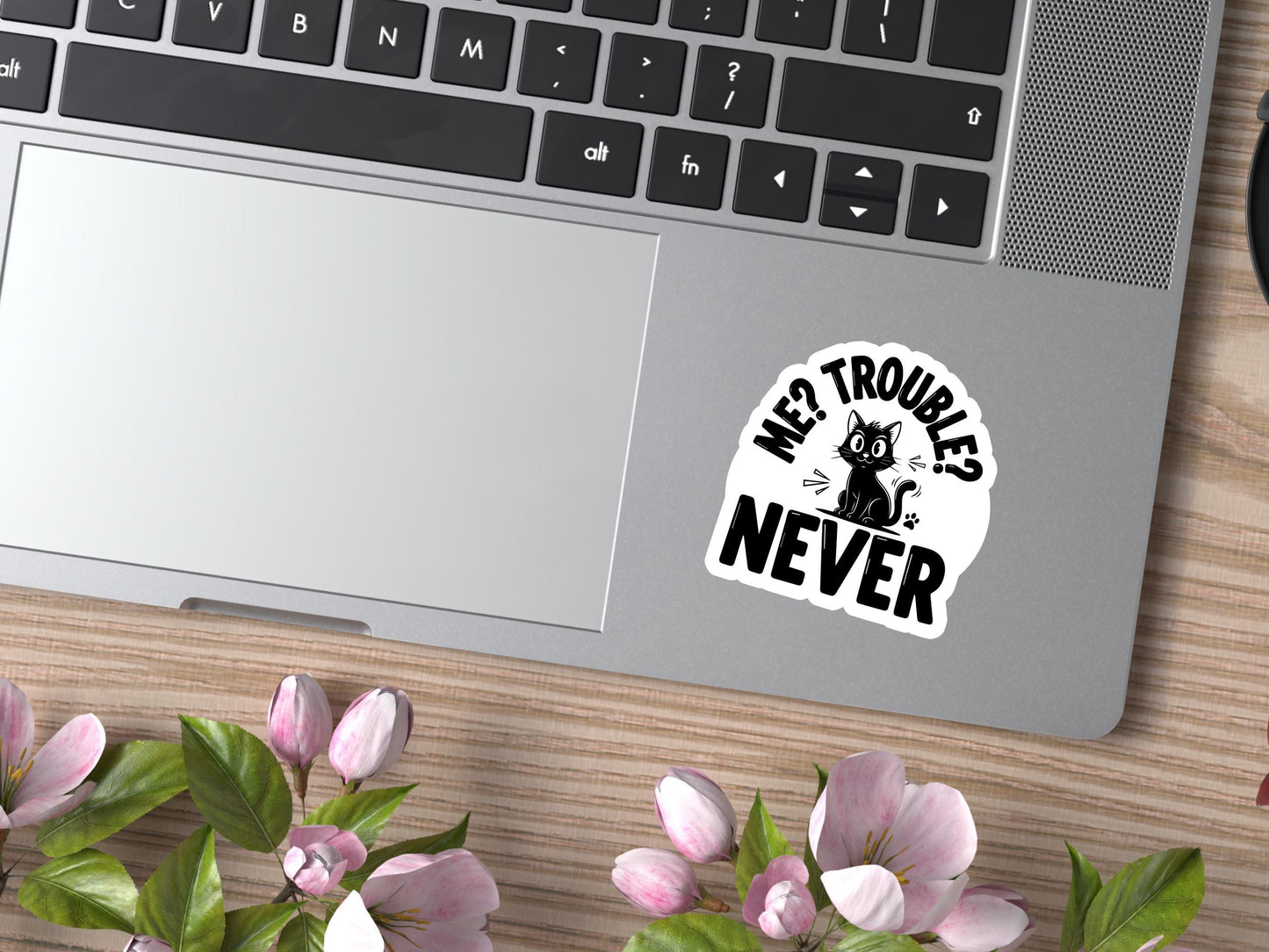 Me? Trouble, Never Cat Sticker