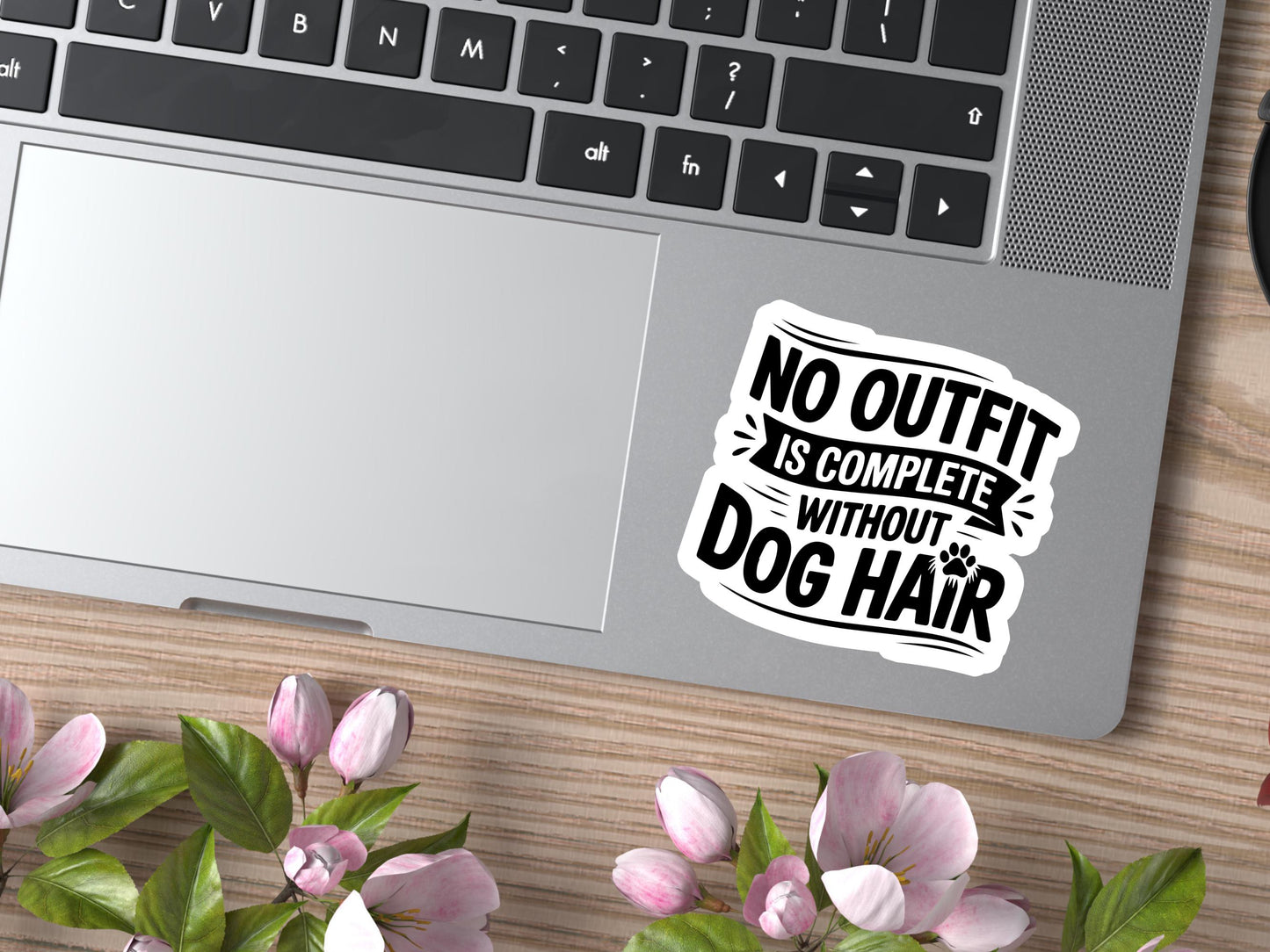 No Outfit Is Complete Without Dog Hair Sticker