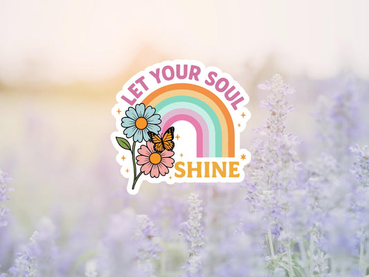 Let Your Soul Shine Rainbow and Flower Sticker