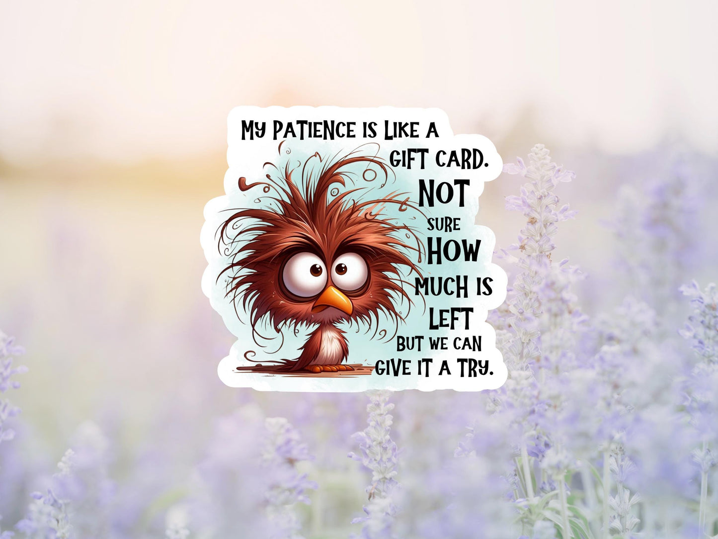 My Patience Is Like A Gift Card Frazzled Bird Sticker