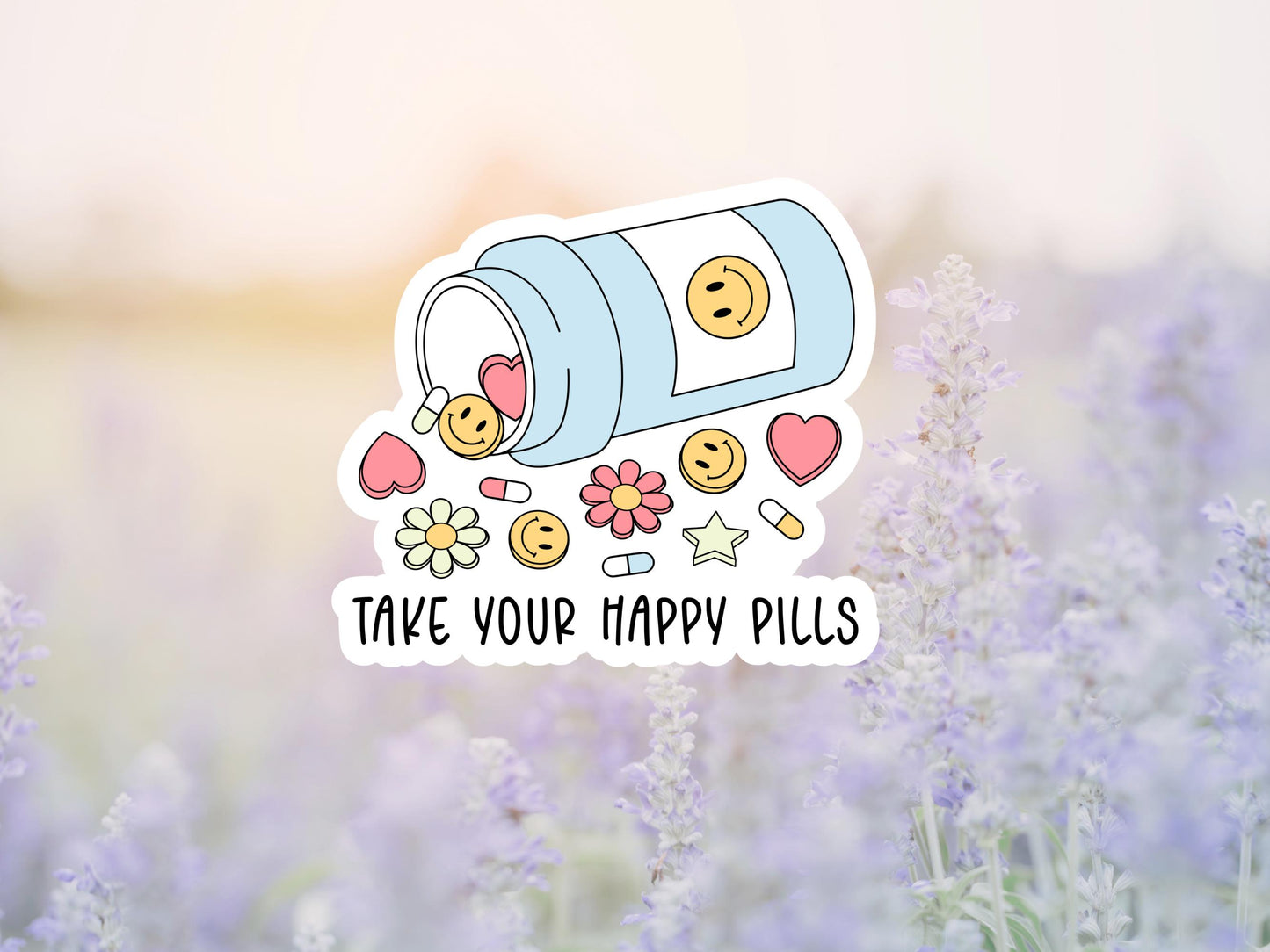 Take Your Happy Pills Sticker