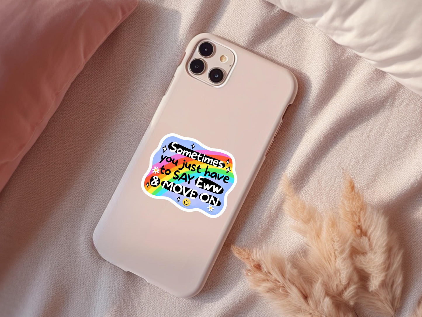Sometimes You Just Have To Say Eww And Move On Sticker