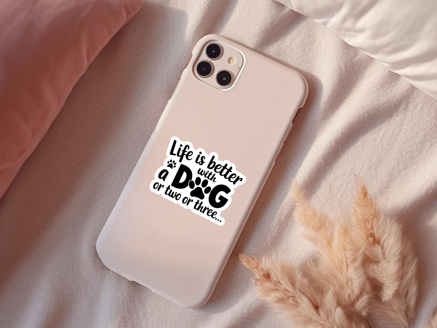 Life Is Better With A Dog Or Two Or Three Sticker