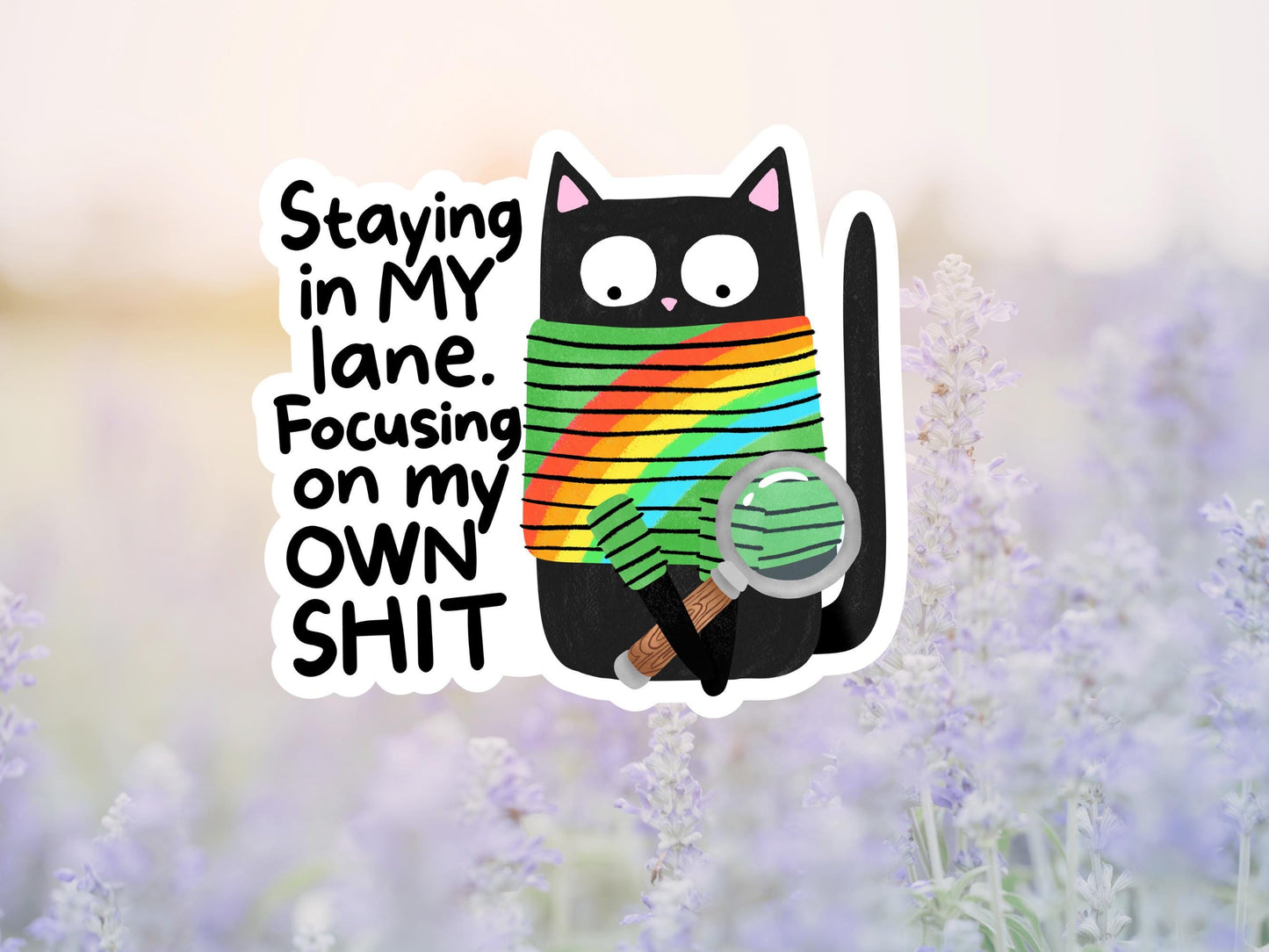 Staying In My Lane, Focusing On My Own Shit Cat Sticker