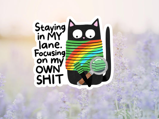 Staying In My Lane, Focusing On My Own Shit Cat Sticker