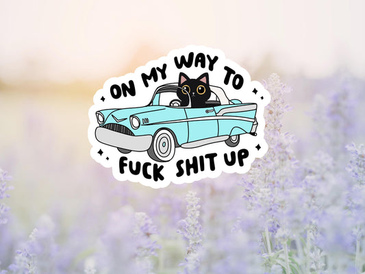 On My Way To Fuck Shit Up Black Cat in Car Sticker