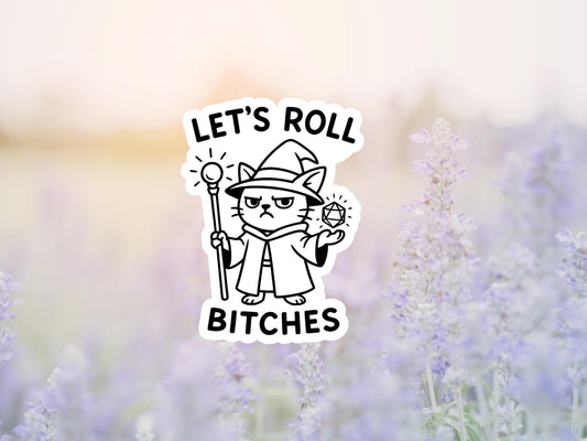 Let's Roll Bitches Cat Wizard Sticker