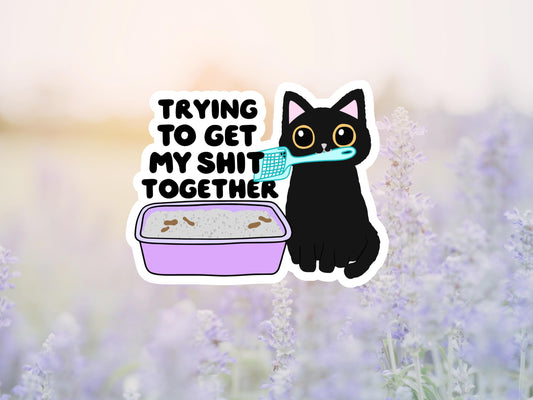 Trying To Get My Shit Together Black Cat Sticker