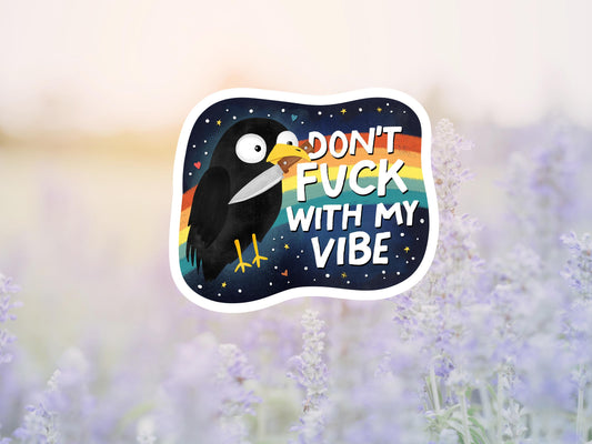 Don't Fuck With My Vibe Crow With Knife Sticker