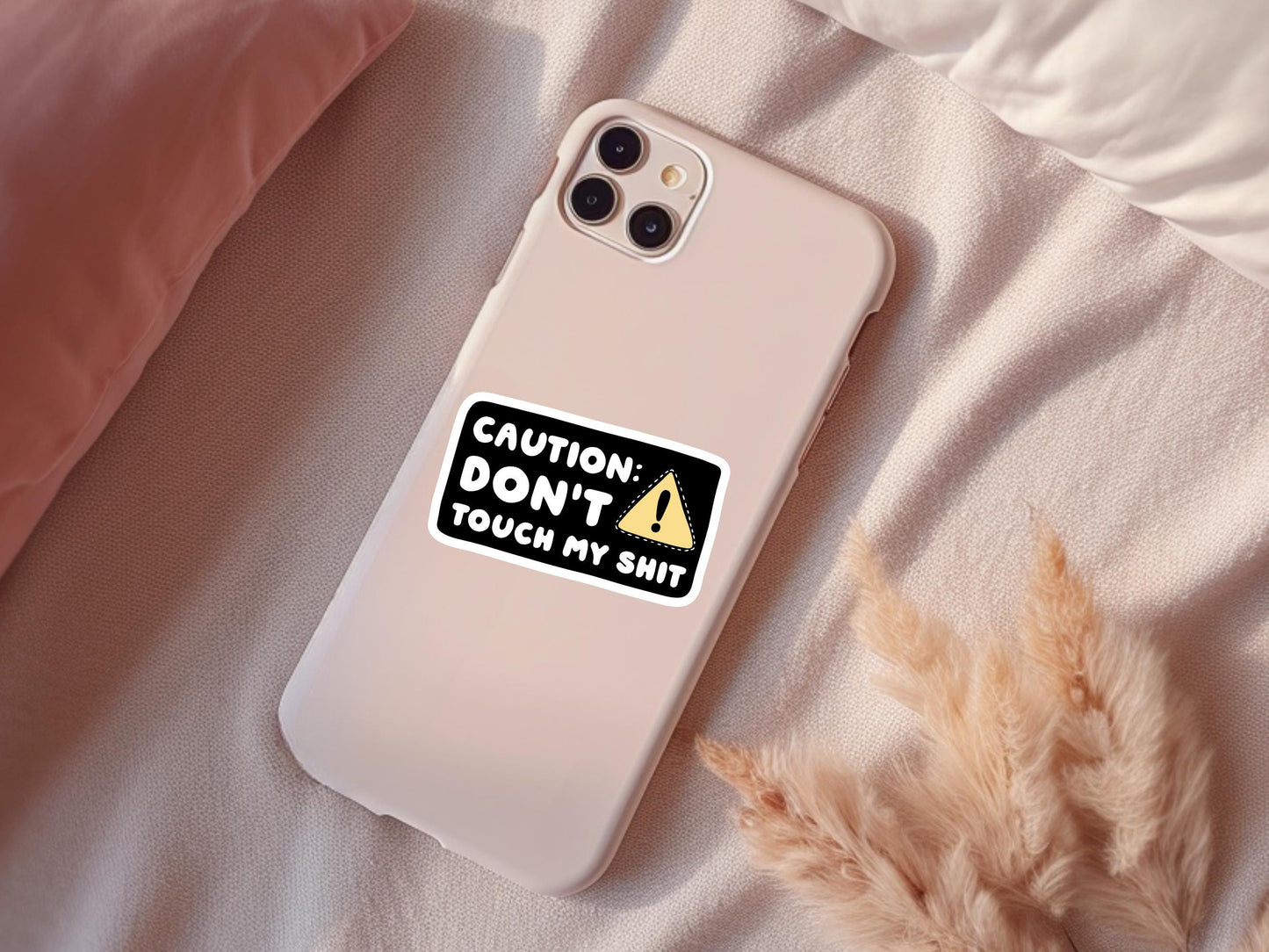 Caution Don't Touch My Shit Sticker