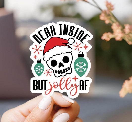 Dead Inside But Jolly AF Sticker