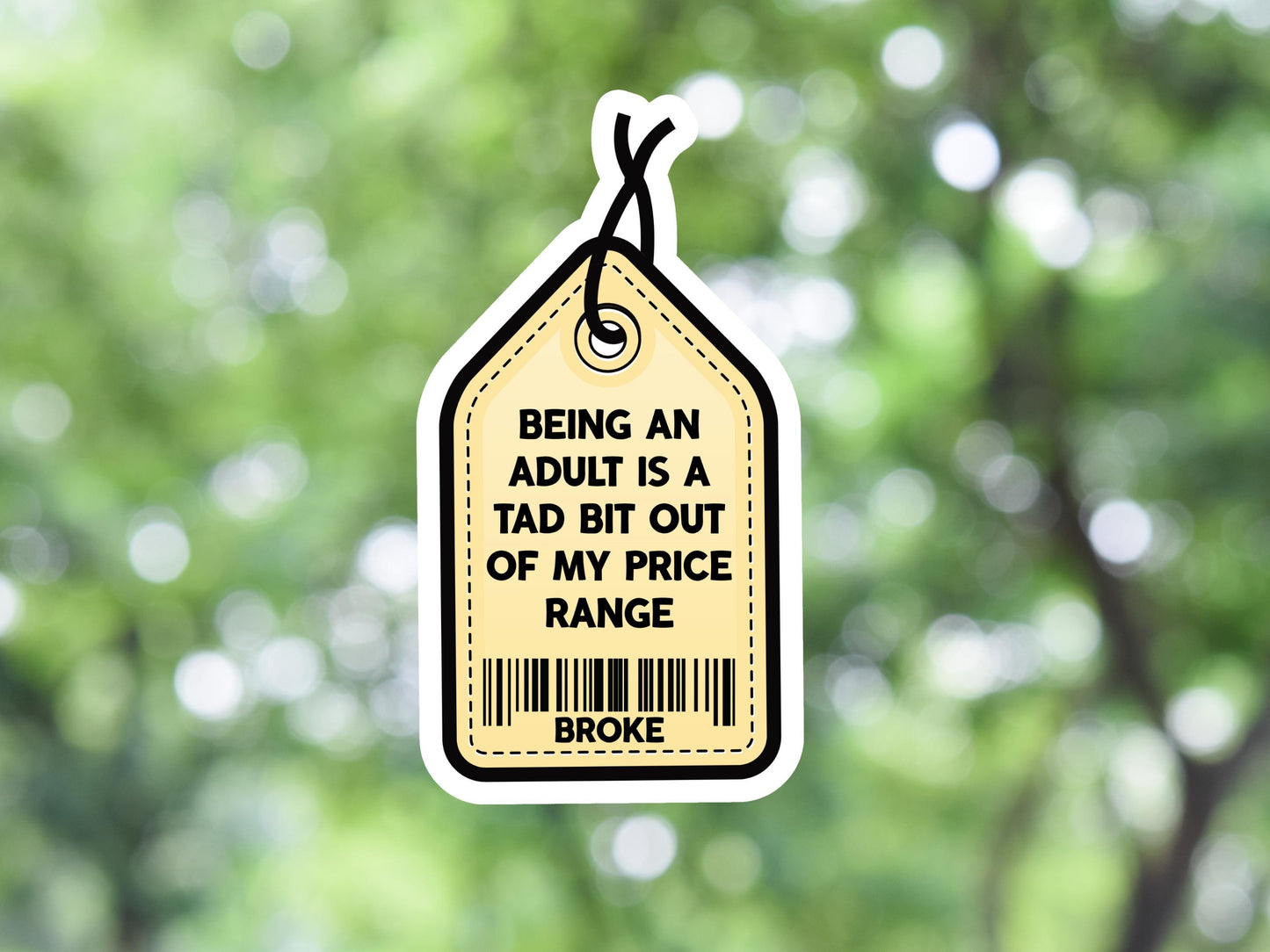 Being An Adult Is A Tad Bit Out Of My Price Range Sticker