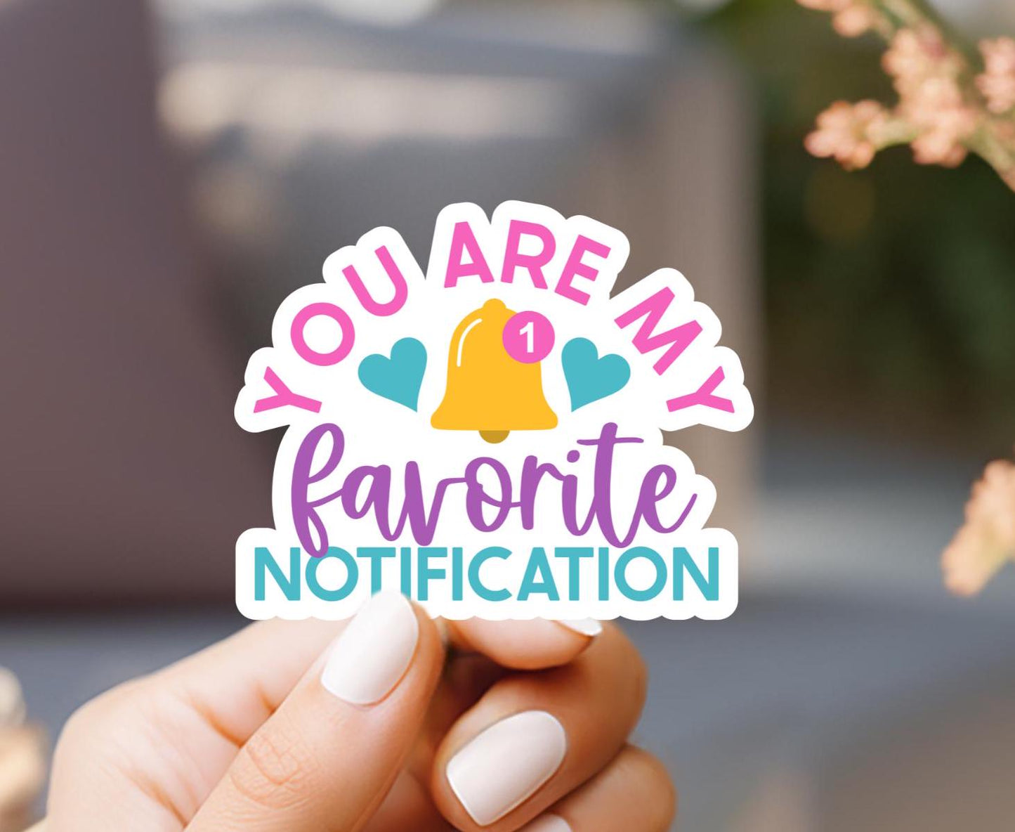 You Are My Favorite Notification Sticker