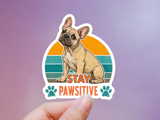 Stay Pawsitive French Bulldog Sticker