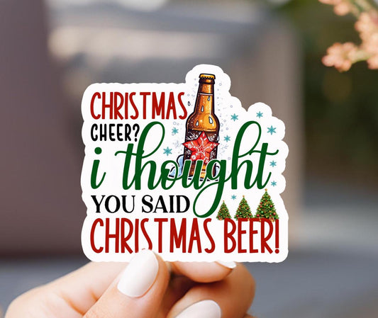 Christmas Cheer I Thought You Said Christmas Beer Sticker