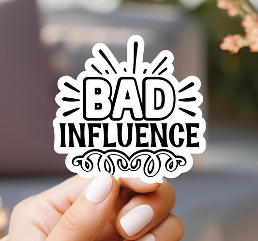 Bad Influence Sticker