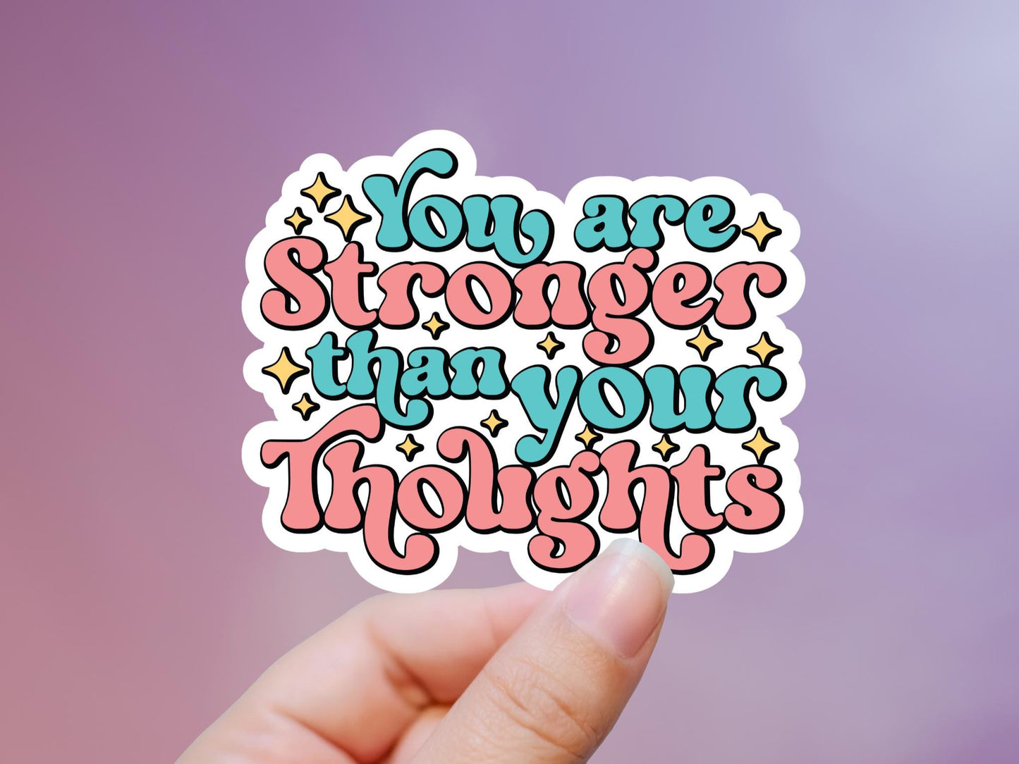 You Are Stronger Than Your Thoughts Sticker