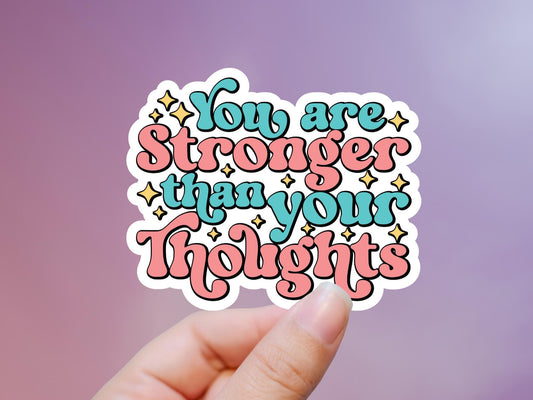 You Are Stronger Than Your Thoughts Sticker