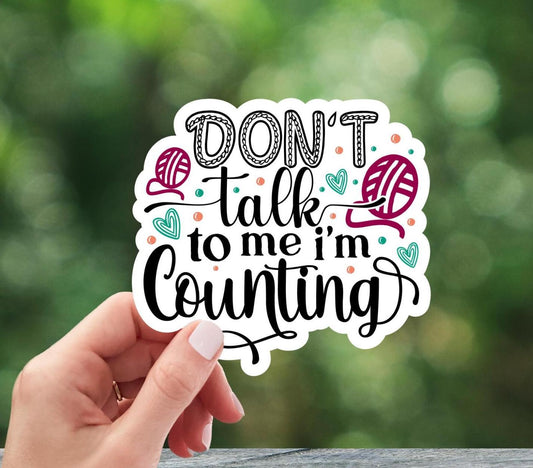 Don't Talk To Me I'm Counting Sticker