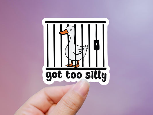 Got Too Silly Goose In Jail Sticker