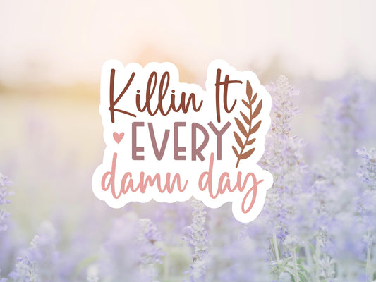 Killin It Every Damn Day Boho Sticker