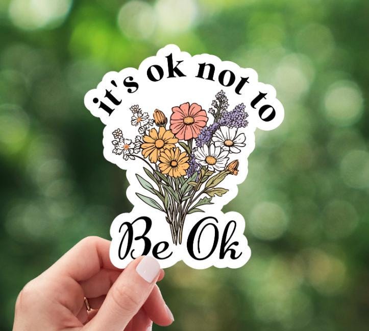 It's Ok Not To Be Ok Flower Sticker
