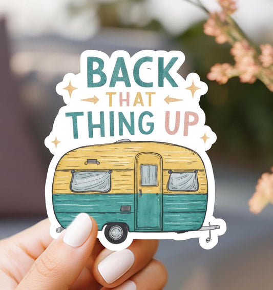 Back That Thing Up Camper Sticker