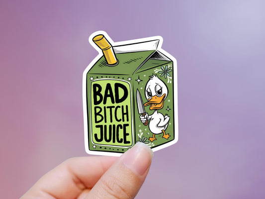 Bad Bitch Juice Duck Sticker