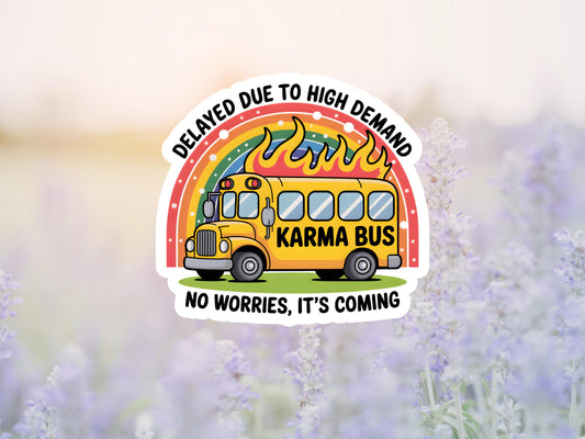 Delayed Due To High Demand Karma Bus Sticker