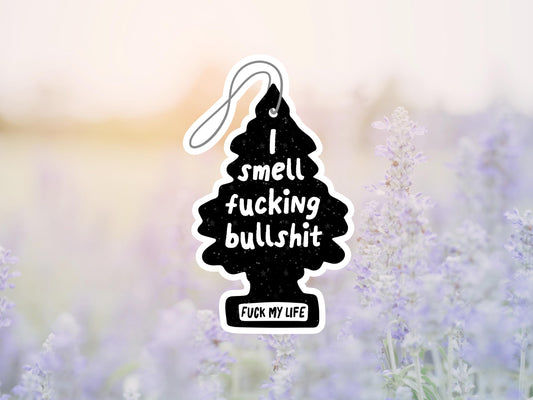 I Smell Fucking Bullshit Air Freshener Hanger Sticker
