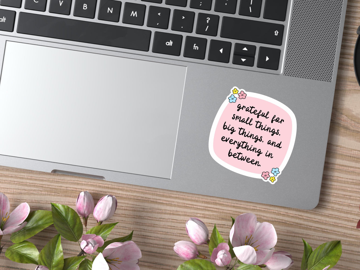 Grateful For Small Things and Everything In Between Sticker