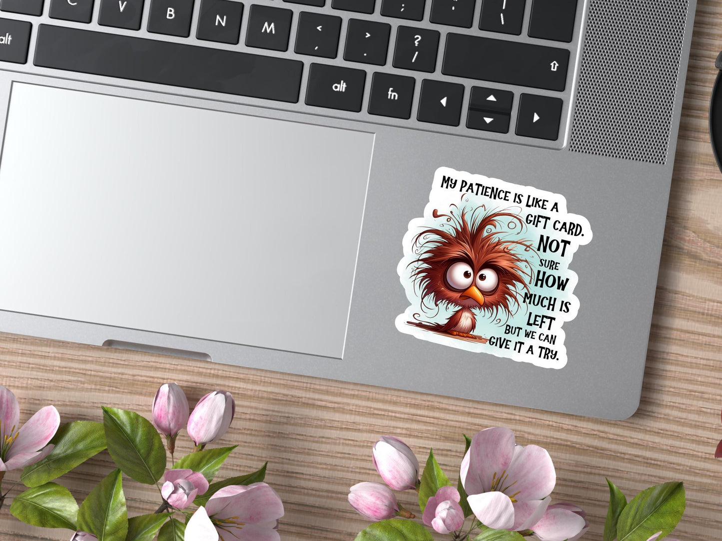 My Patience Is Like A Gift Card Frazzled Bird Sticker