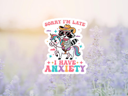 Sorry I'm Late I Have Anxiety Raccoon and Unicorn Sticker