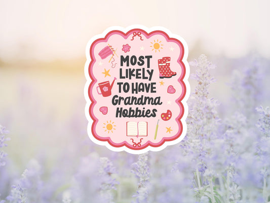 Most Likely To Have Grandma Hobbies Sticker